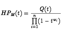 $\displaystyle HP_M(t) = \frac{Q(t)}{\prod\limits_{i=1}^n (1-t^{w_i})} $