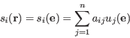 \begin{displaymath}
s_i({\bf r})=s_i({\bf e}) =\sum _{j=1}^n a_{ij}u_j({\bf e})
\end{displaymath}