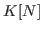 $K[N]$