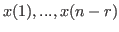 $x(1),...,x(n-r)$