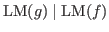 $ \hbox{LM}(g) \mid \hbox{LM}(f)$