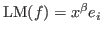 $\hbox{LM}(f) = x^{\beta}e_i$