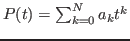 $P(t)=\sum_{k=0}^N a_k t^k$