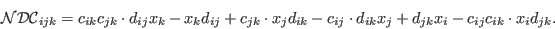 \begin{displaymath}
{\cal NDC}_{ijk} = c_{ik}c_{jk} \cdot d_{ij}x_k - x_k d_{ij}...
...} \cdot d_{ik}x_j + d_{jk}x_i
- c_{ij}c_{ik} \cdot x_i d_{jk}.
\end{displaymath}