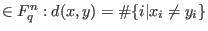 $\in F_q^n: d(x,y)=\char93 \{i\vert x_i\ne y_i\}$