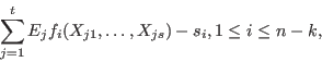 \begin{displaymath}
\sum_{j=1}^tE_jf_i(X_{j1},\dots,X_{js})-s_i, 1\le i\le n-k,
\end{displaymath}